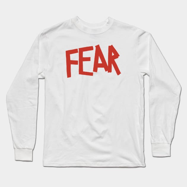 Fear Long Sleeve T-Shirt by sunkissed